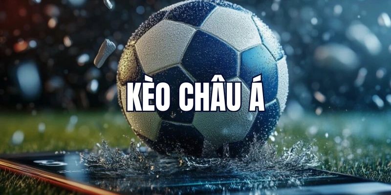 tỷ lệ kèo châu á